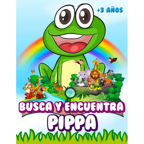 Busca y encuentra Pippa: Libro de juegos para niños - Ilustraciones en color - 300 animales - A partir de 3 años