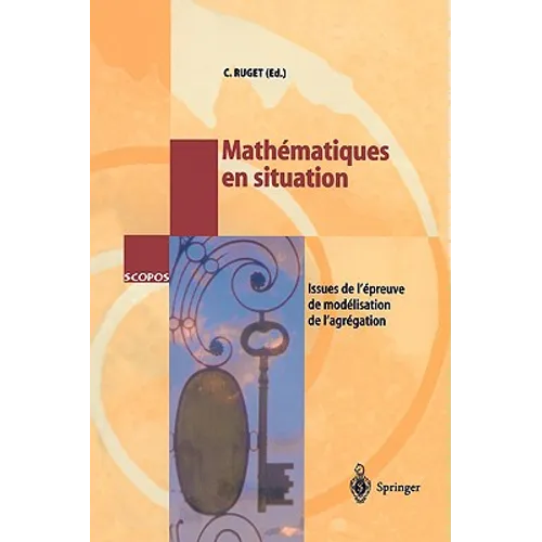 Mathématiques En Situation: Issues de l'Épreuve de Modélisation de l'Agrégation