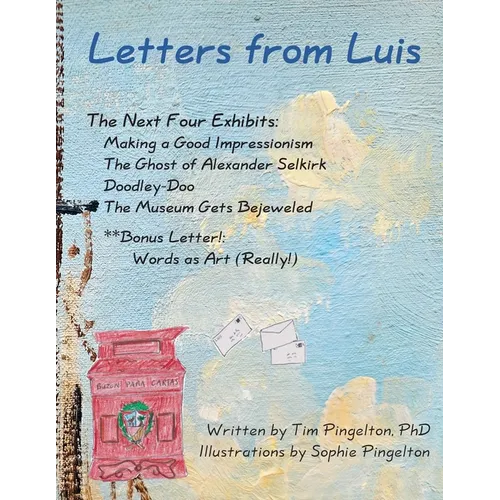 Letters from Luis: The Next Four Exhibits