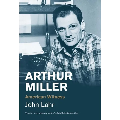 Arthur Miller: American Witness