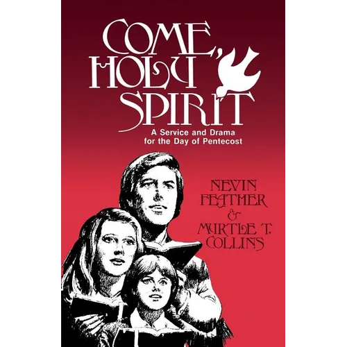 Come, Holy Spirit: A Service and Drama for the Day of Pentecost