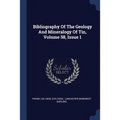 Bibliography Of The Geology And Mineralogy Of Tin, Volume 58, Issue 1