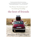 The Best of Friends: Two Women, Two Continents, and One Enduring Friendship