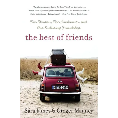 The Best of Friends: Two Women, Two Continents, and One Enduring Friendship
