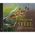 Stronger Than Steel: Spider Silk DNA and the Quest for Better Bulletproof Vests, Sutures, and Parachute Rope