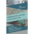 Communicating the Past in the Digital Age: Proceedings of the International Conference on Digital Methods in Teaching and Learning in Archaeology (12-