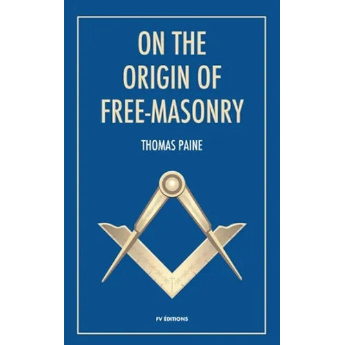 On the origin of free-masonry: followed by an article by W. L. Wilmshurts: Freemasonry In Relation To The Ancient Mysteries