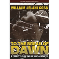 To the Break of Dawn: A Freestyle on the Hip Hop Aesthetic