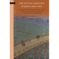 The Dutch Language in Japan (1600-1900): A Cultural and Sociolinguistic Study of Dutch as a Contact Language in Tokugawa and Meiji Japan