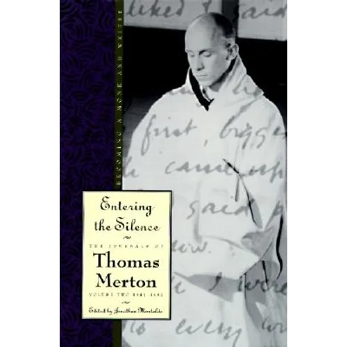 Entering the Silence: Becoming a Monk and a Writer