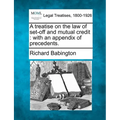 A Treatise on the Law of Set-Off and Mutual Credit: With an Appendix of Precedents.