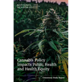 Cannabis Policy Impacts Public Health and Health Equity