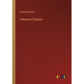 A Manual of Hygiene