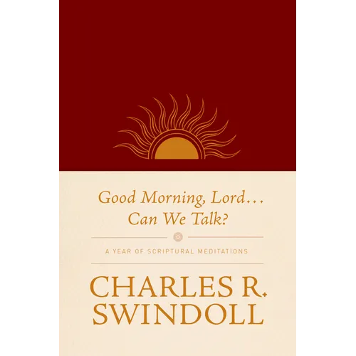 Good Morning, Lord . . . Can We Talk?: A Year of Scriptural Meditations