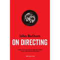 John Badham on Directing - 2nd Edition: Notes from the Set of Saturday Night Fever, War Games, and More