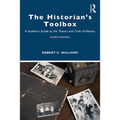 The Historian's Toolbox: A Student's Guide to the Theory and Craft of History
