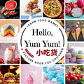 Hello, Yum Yum!: A Fun Picture Book to Learn Food Names and Build Vocabulary in English, Simplified Chinese, and Pinyin