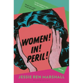 Women! In! Peril!
