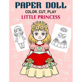 Paper Doll Color, Cut, Play Little Princess: Coloring book for kids - Princess paper dolls