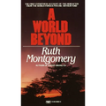 A World Beyond: The First Eyewitness Account of the Hereafter from the World-Famous Psychic Arthur Ford