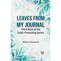 Leaves From My Journal Third Book Of The Faith-Promoting Series