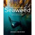 The Science and Spirit of Seaweed: Discovering Food, Medicine and Purpose in the Kelp Forests of the Pacific Northwest