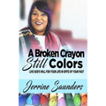A Broken Crayon Still Colors: How to Live God's Will for Your Life in Spite of Your Past