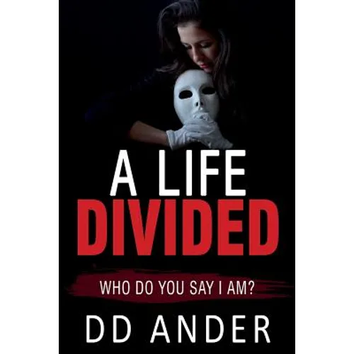 A Life Divided: (Who do you say I am?)