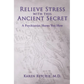 Relieve Stress With this Ancient Secret: A Psychiatrist Shows You How