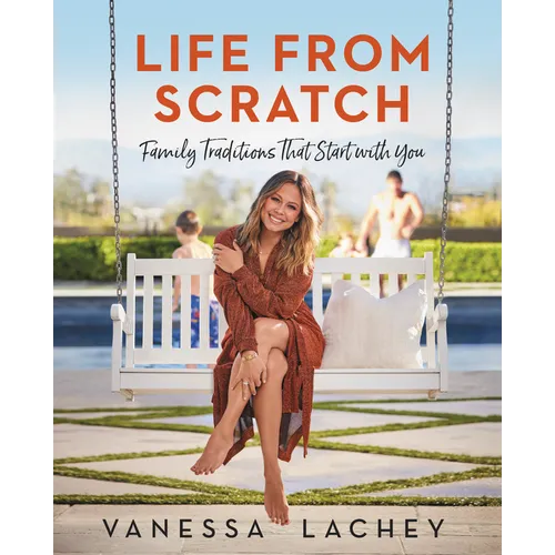 Life from Scratch: Family Traditions That Start with You