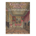 Kensington Palace: The History of One of the British Royal Family's Most Famous Residences