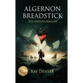 Algernon Breadstick: The Hapless Knight