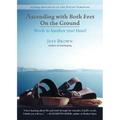 Ascending with Both Feet on the Ground: Words to Awaken Your Heart