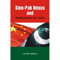 Sino - Pak Nexus and Implications for India