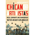 Chican@ Artivistas: Music, Community, and Transborder Tactics in East Los Angeles