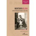 Muntanya Blava: Du rêve républicain à l'exil forcé