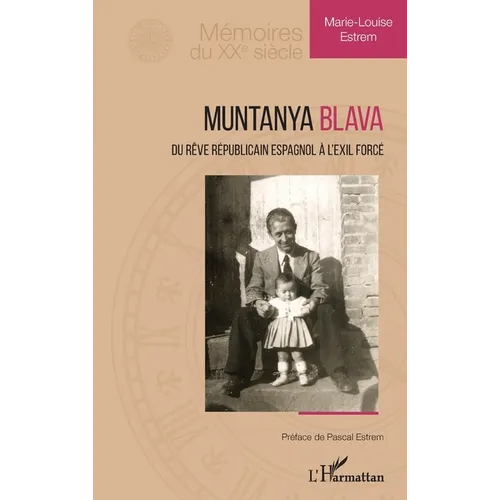 Muntanya Blava: Du rêve républicain à l'exil forcé