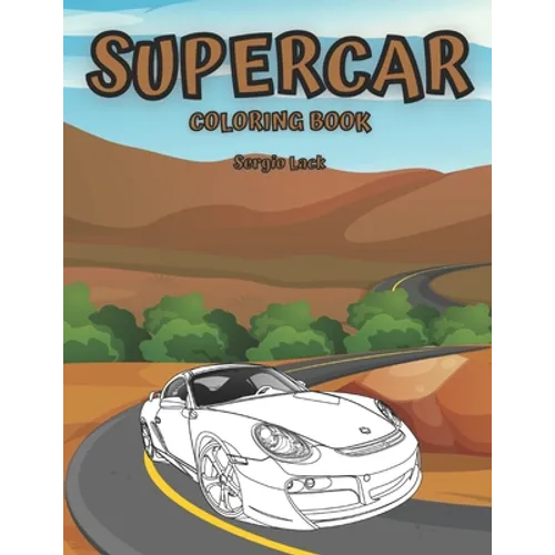 Supercar Coloring Book: Car Coloring Book For Kids Luxury Cars
