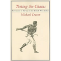 Testing the Chains: Resistance to Slavery in the British West Indies