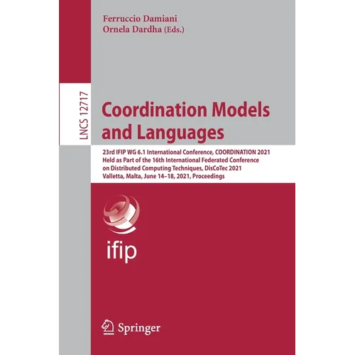 Coordination Models and Languages: 23rd Ifip Wg 6.1 International Conference, Coordination 2021, Held as Part of the 16th International Federated Conf