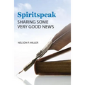 Spiritspeak: Sharing Some Very Good News