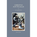 Christus auf Pigalle: Ein Gespräch in Paris