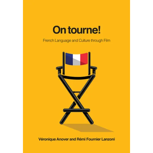 On Tourne!: French Language and Culture Through Film