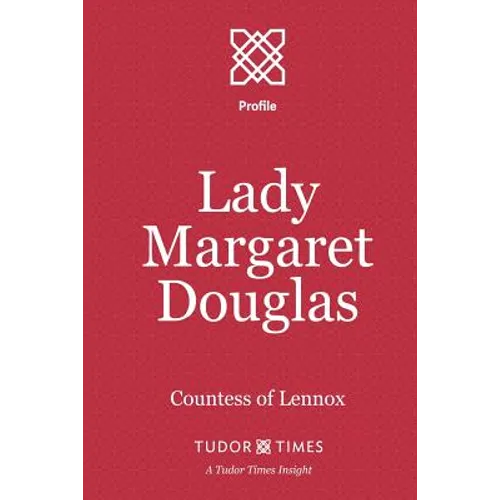 Lady Margaret Douglas: Countess of Lennox