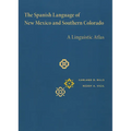 The Spanish Language of New Mexico and Southern Colorado: A Linguistic Atlas