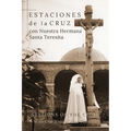 Estaciones de la Cruz con Nuestra Hermana Santa Teresita: Stations of the Cross with Our Sister Saint Thérèse