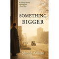 Something Bigger