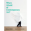 Who's Afraid of Contemporary Art?