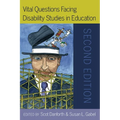 Vital Questions Facing Disability Studies in Education: Second Edition