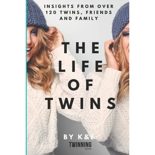The Life of Twins: Insights from over 120 twins, friends and family